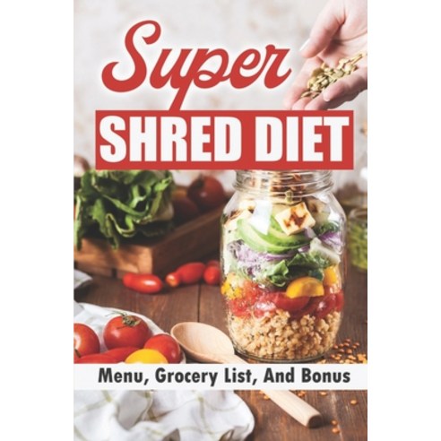 (영문도서) Super Shred Diet: Menu Grocery List And Bonus: Super Shred Diet Paperback, Independently Published, English, 9798473038255