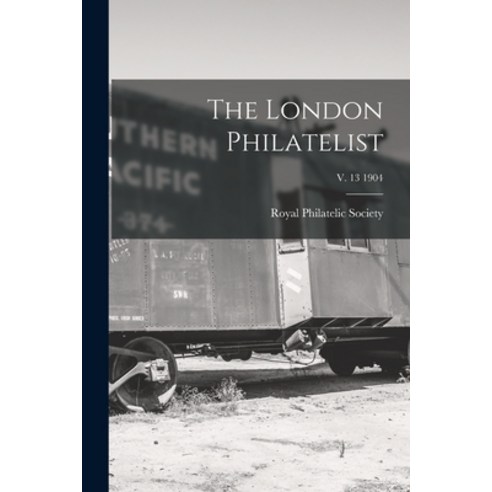 (영문도서) The London Philatelist; v. 13 1904 Paperback, Legare Street Press, English, 9781015344303