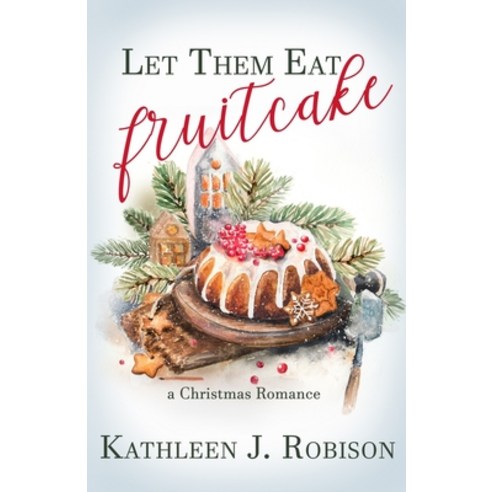 (영문도서) Let Them Eat Fruitcake Paperback, Celebrate Lit Publishing, English, 9781951839741