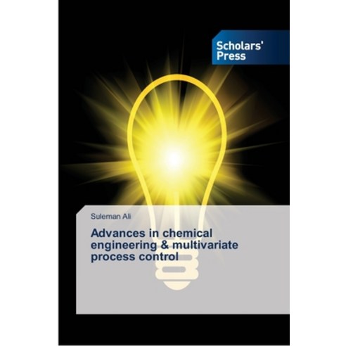 Advances in chemical engineering & multivariate process control Paperback, Scholars'' Press