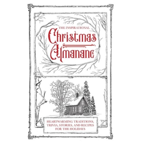 (영문도서) The Inspirational Christmas Almanac: Heartwarming Traditions Trivia Stories and Recipes fo... Paperback, Honor Books, English, 9781970103618