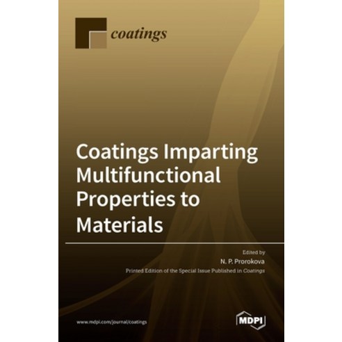 (영문도서) Coatings Imparting Multifunctional Properties to Materials Hardcover, Mdpi AG, English, 9783036524481