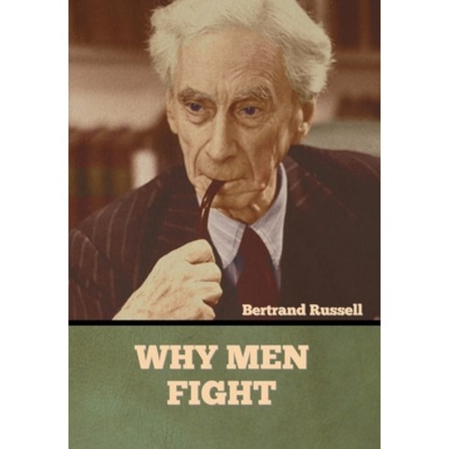 Why Men Fight Hardcover, Bibliotech Press, English, 9781636373355