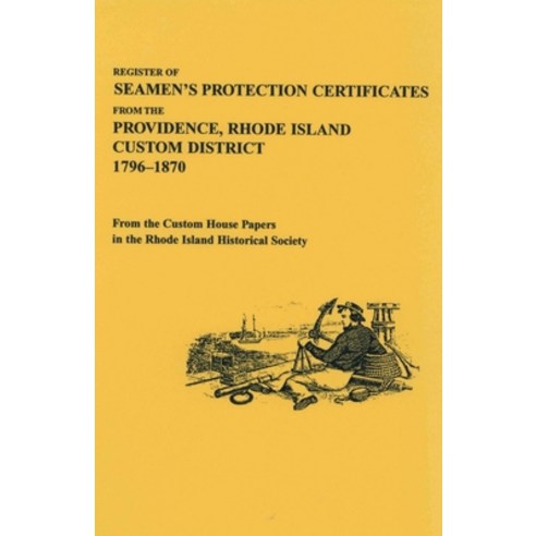 (영문도서) Register of Seamen''s Certificates from the Providence Rhode Island Custom District 1796-1870 Paperback, Clearfield, English, 9780806345345
