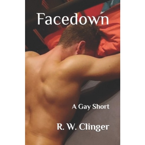 (영문도서) Facedown: A Gay Short Paperback, Independently Published, English, 9798867377946