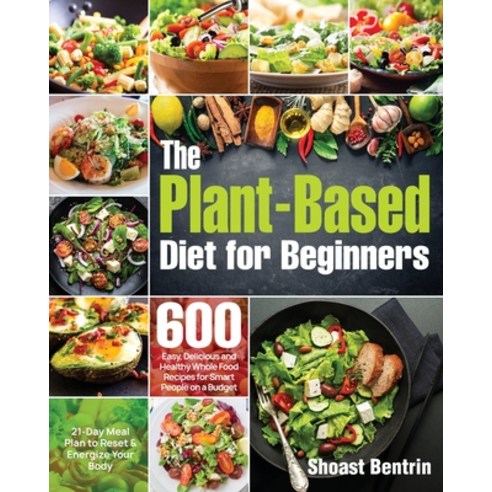 The Plant-Based Diet for Beginners Paperback, Stive Johe, English, 9781953702760