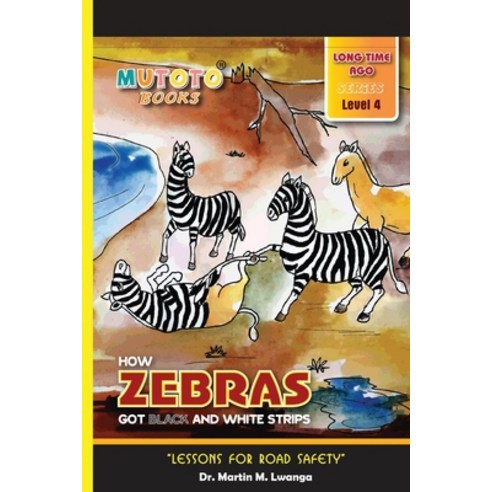 How Zebras Got Black and White Strips Paperback, Independently Published, English, 9798700250436