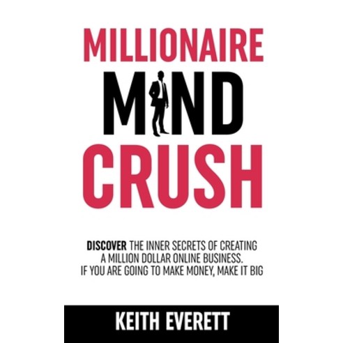 (영문도서) Millionaire Mind Crush Paperback, Keith Everett, English, 9781919611266
