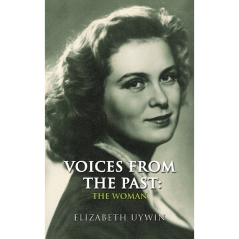 Voices From the Past: The Woman Paperback, Austin Macauley, English, 9781528908764