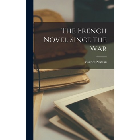(영문도서) The French Novel Since the War Hardcover, Hassell Street Press, English, 9781014152572