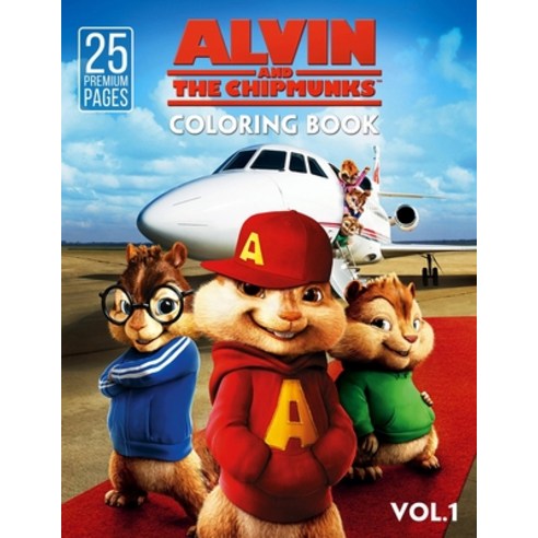 Alvin And The Chipmunks Coloring Book Vol1: Funny Coloring Book With 25 Images of your Favorite "Alv... Paperback, Independently Published