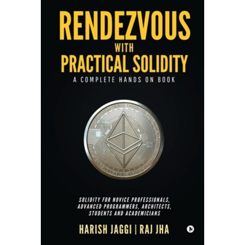 (영문도서) Rendezvous with Practical Solidity: A Complete Hands on Book Paperback, Notion Press Media Pvt Ltd, English, 9781647606619