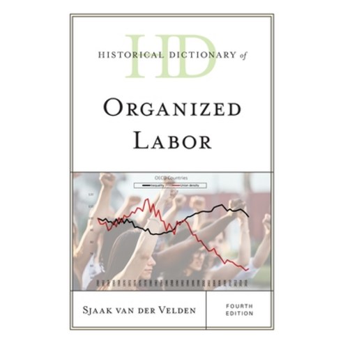Historical Dictionary of Organized Labor Fourth Edition Hardcover, Rowman & Littlefield Publis..., English, 9781538134603