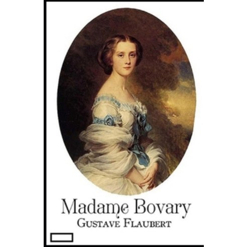Madame Bovary: Provincial Manners ( Classics illustrated) Paperback, Independently Published, English, 9798730962606