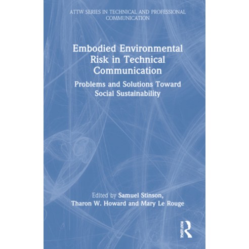 (영문도서) Embodied Environmental Risk in Technical Communication: Problems and Solutions Toward Social ... Hardcover, Routledge, English, 9781032210582