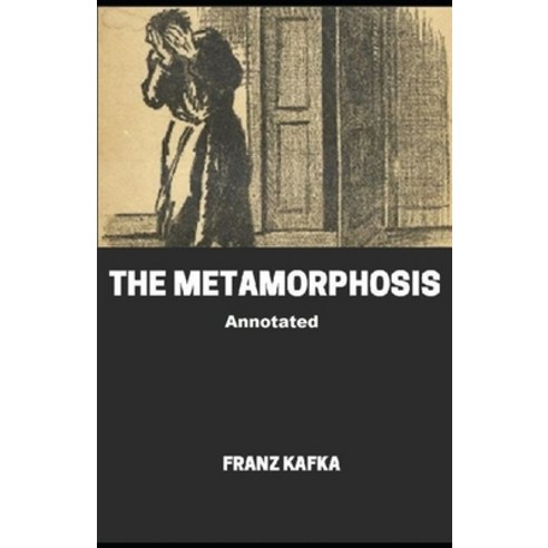 (영문도서) The Metamorphosis Annotated Paperback, Independently Published, English, 9798464258921