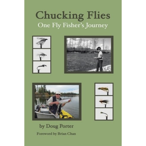 (영문도서) Chucking Flies: One Fly Fisher''s Journey Paperback, Tellwell Talent, English, 9780228880011