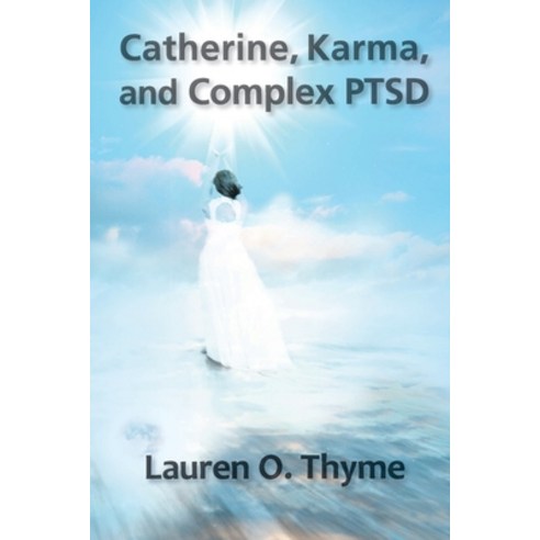 Catherine Karma and Complex PTSD Paperback, Lauren O. Thyme Publishing, English, 9780998344683