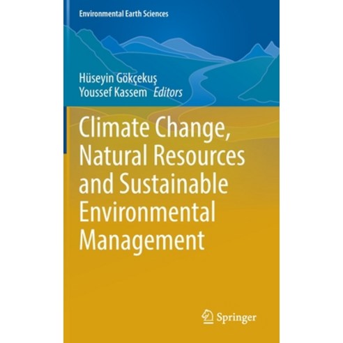 (영문도서) Climate Change Natural Resources and Sustainable Environmental Management Hardcover, Springer, English, 9783031043741