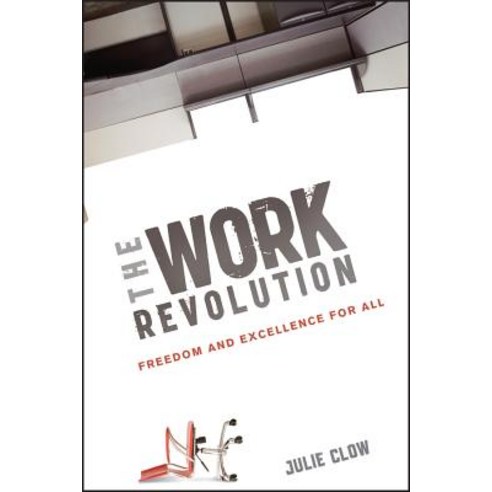 The Work Revolution: Freedom and Excellence for All Hardcover, Wiley