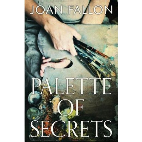 (영문도서) Palette of Secrets Paperback, Joan Fallon, English, 9780995583450