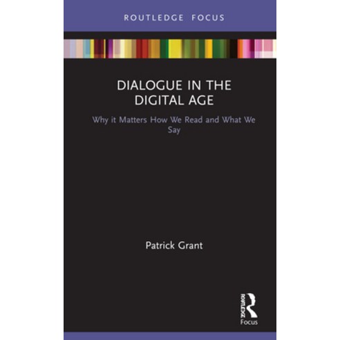Dialogue in the Digital Age: Why it Matters How We Read and What We Say Hardcover, Routledge, English, 9780367688066