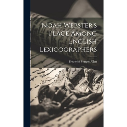 (영문도서) Noah Webster''s Place Among English Lexicographers Hardcover, Legare Street Press, 9781019603109