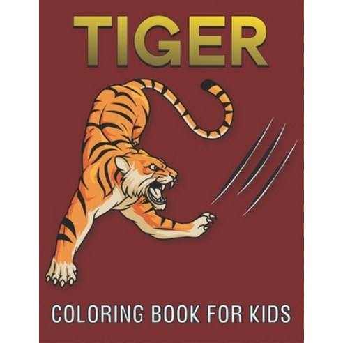 Tiger Coloring Book For Kids: cool Tiger Designs Paperback, Independently Published, English, 9798735928454