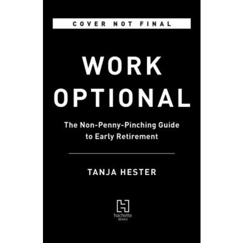 (영문도서) Work Optional: Retire Early the Non-Penny-Pinching Way Paperback, Hachette Books, English, 9780316450898