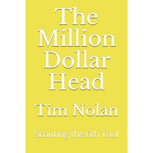 The Million Dollar Head: Scouting the 6th Tool Paperback, Independently Published, English, 9781687754141