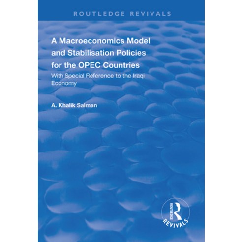 A Macroeconomics Model and Stabilisation Policies for the OPEC Countries: With Special Reference to ... Paperback, Routledge, English, 9781138613683