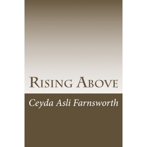 (영문도서) Rising Above: Story of True Love Paperback, Createspace Independent Pub..., English, 9781720506881