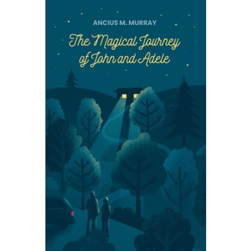 (영문도서) The Magical Journey of John and Adele Paperback, Troubador Publishing, English, 9781805141525
