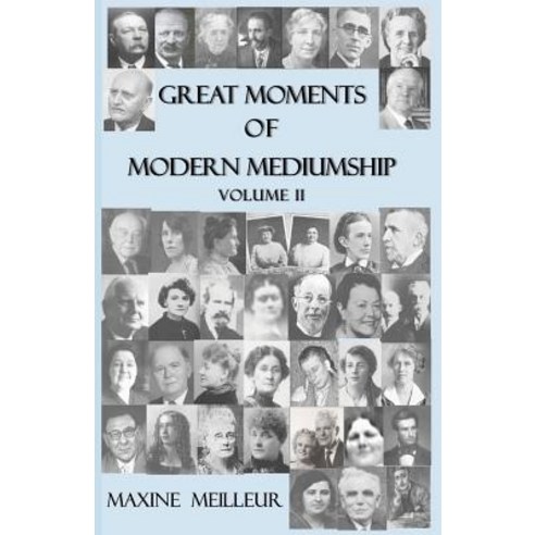 Great Moments of Modern Mediumship: volume II Paperback, Saturday Night Press Public..., English, 9781908421180