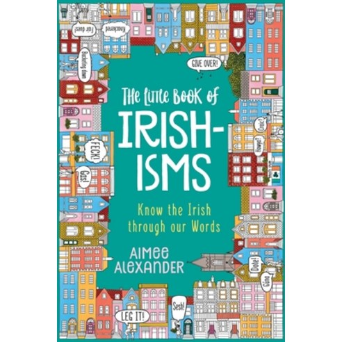The Little Book of Irishisms: Know the Irish through our Words Paperback, Deegan Communications, English, 9781914437007
