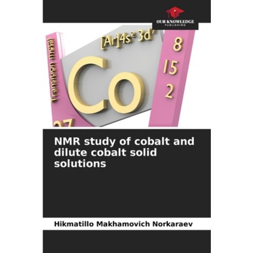 (영문도서) NMR study of cobalt and dilute cobalt solid solutions Paperback, Our Knowledge Publishing, English, 9786207574308