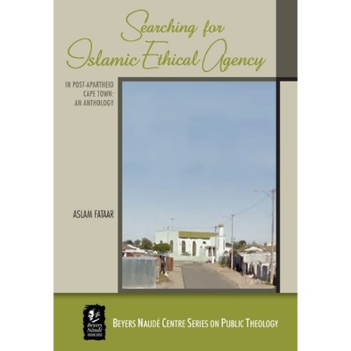 Searching for Islamic Ethical Agency in Post-Apartheid Cape Town: An Anthology Paperback, Sun Press, English, 9781928314615