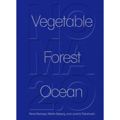 【Noma 2.0:Vegetable,Forest,Ocean 】英語版 Noma 2.0:Vegetable,Forest,Ocean 】英語版 Noma 2.0: Vegetable