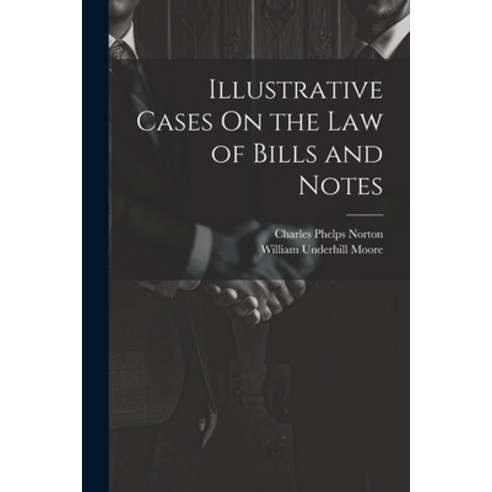 (영문도서) Illustrative Cases On the Law of Bills and Notes Paperback, Legare Street Press, English, 9781021608369