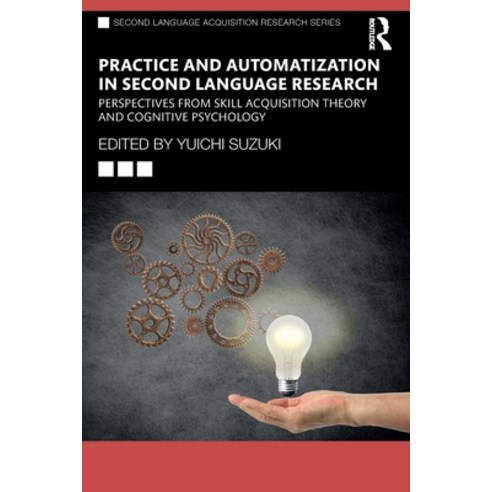 (영문도서) Practice and Automatization in Second Language Research: Perspectives from Skill Acquisition ... Paperback, Routledge, English, 9780367644390