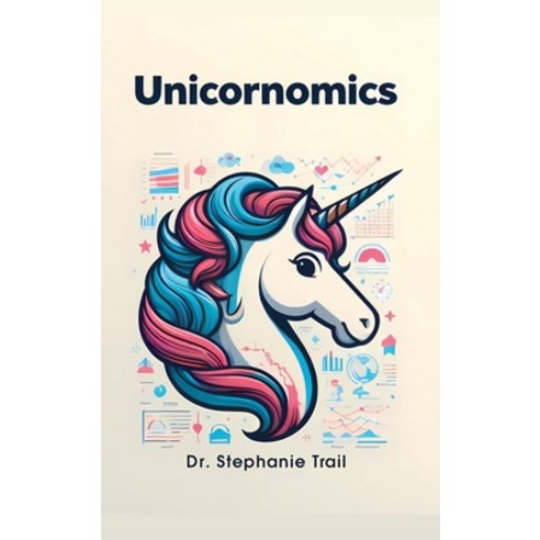 (영문도서) Unicornomics (Hardcover Edition) Hardcover, Telephasic Workshop, English, 9781778902482