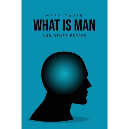 What Is Man? And Other Essays Paperback, Public Public Books