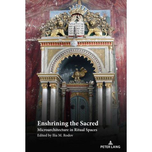 (영문도서) Enshrining the Sacred: Microarchitecture in Ritual Spaces Hardcover, Peter Lang Inc., Internatio..., English, 9781433189647