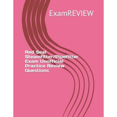 (영문도서) Red Seal Steamfitter/Pipefitter Exam Unofficial Practice Review Questions Paperback, Independently Published, English, 9798872157465
