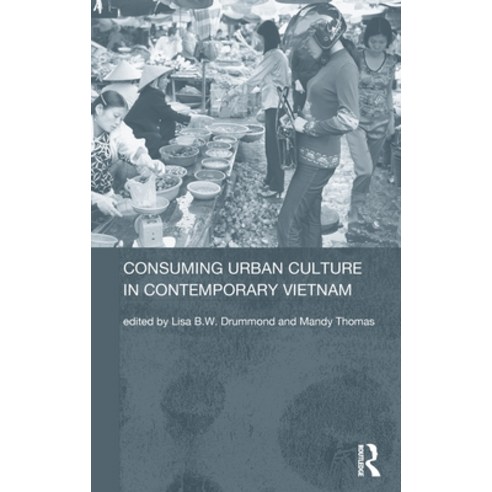(영문도서) Consuming Urban Culture in Contemporary Vietnam Hardcover, Routledge, English, 9780415296892