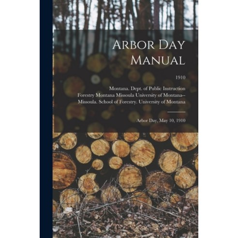 (영문도서) Arbor Day Manual: Arbor Day May 10 1910; 1910 Paperback, Legare Street Press, English, 9781014985170