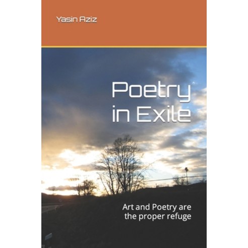 (영문도서) Poetry in Exile: Art and Poetry are the proper refuge Paperback, Independently Published, English, 9798428515428