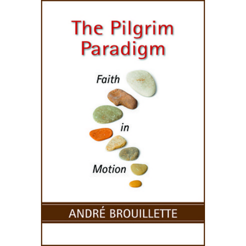 (영문도서) The Pilgrim Paradigm: Faith and Motion Paperback, Paulist Press, English, 9780809155415