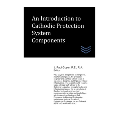 An Introduction to Cathodic Protection System Components Paperback, Independently Published