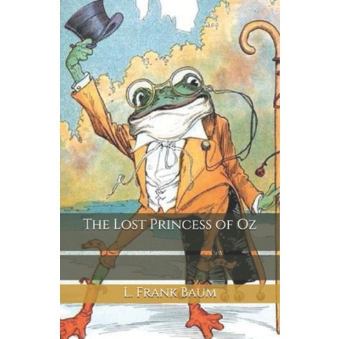 The Lost Princess of Oz Paperback, Independently Published, English, 9798696331867